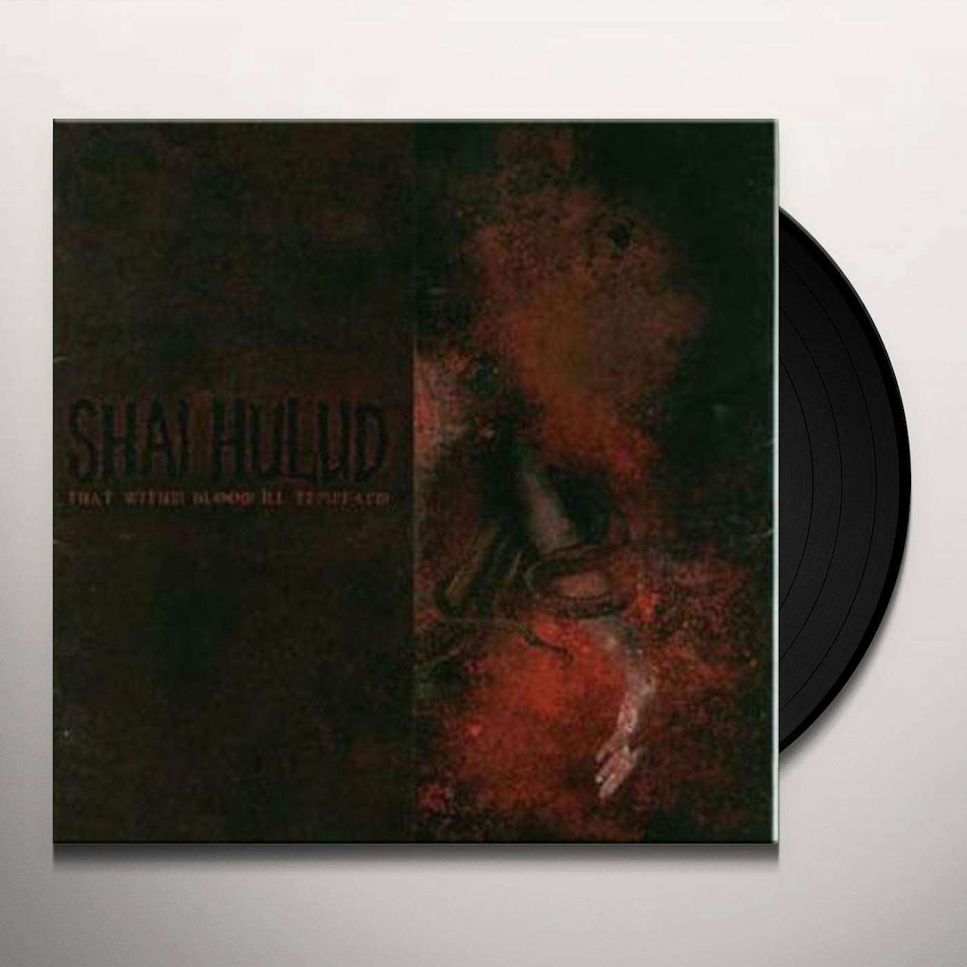 Shai Hulud THAT WITHIN BLOOD ILL: TEMPERED Vinyl Record