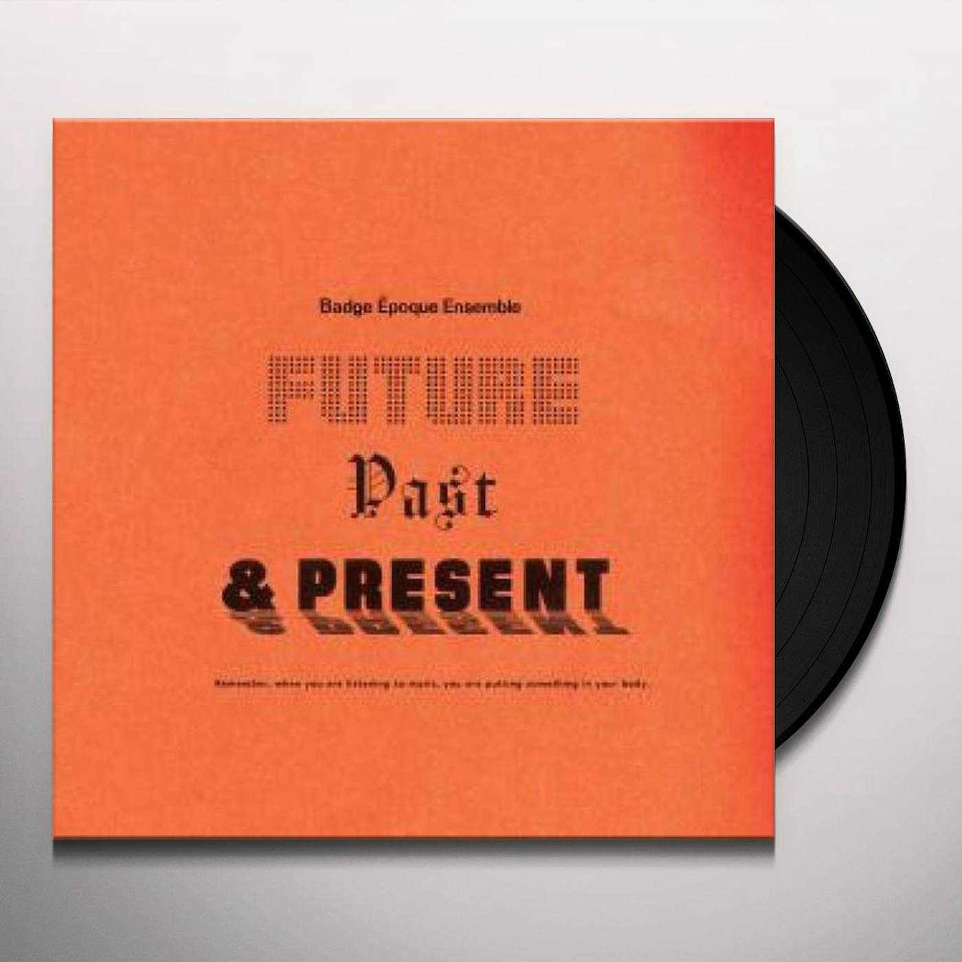 Badge Époque Ensemble FUTURE PAST & PRESENT Vinyl Record