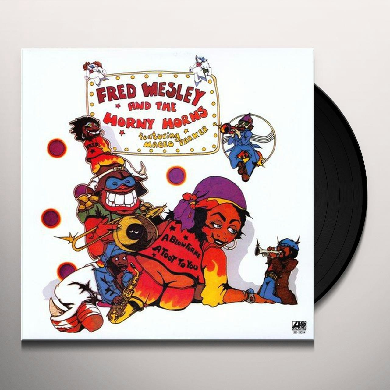 Fred Wesley BLOW FOR ME A TOOT FOR YOU Vinyl Record
