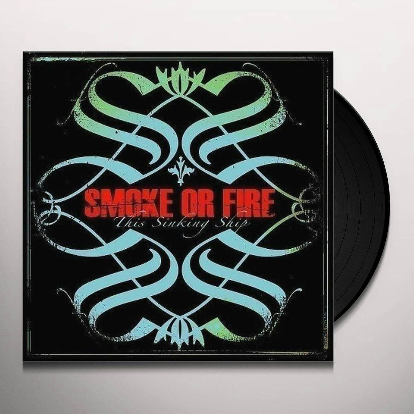 Smoke Or Fire This Sinking Ship Vinyl Record