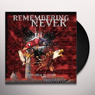 Remembering Never THIS HELL IS HOME Vinyl Record