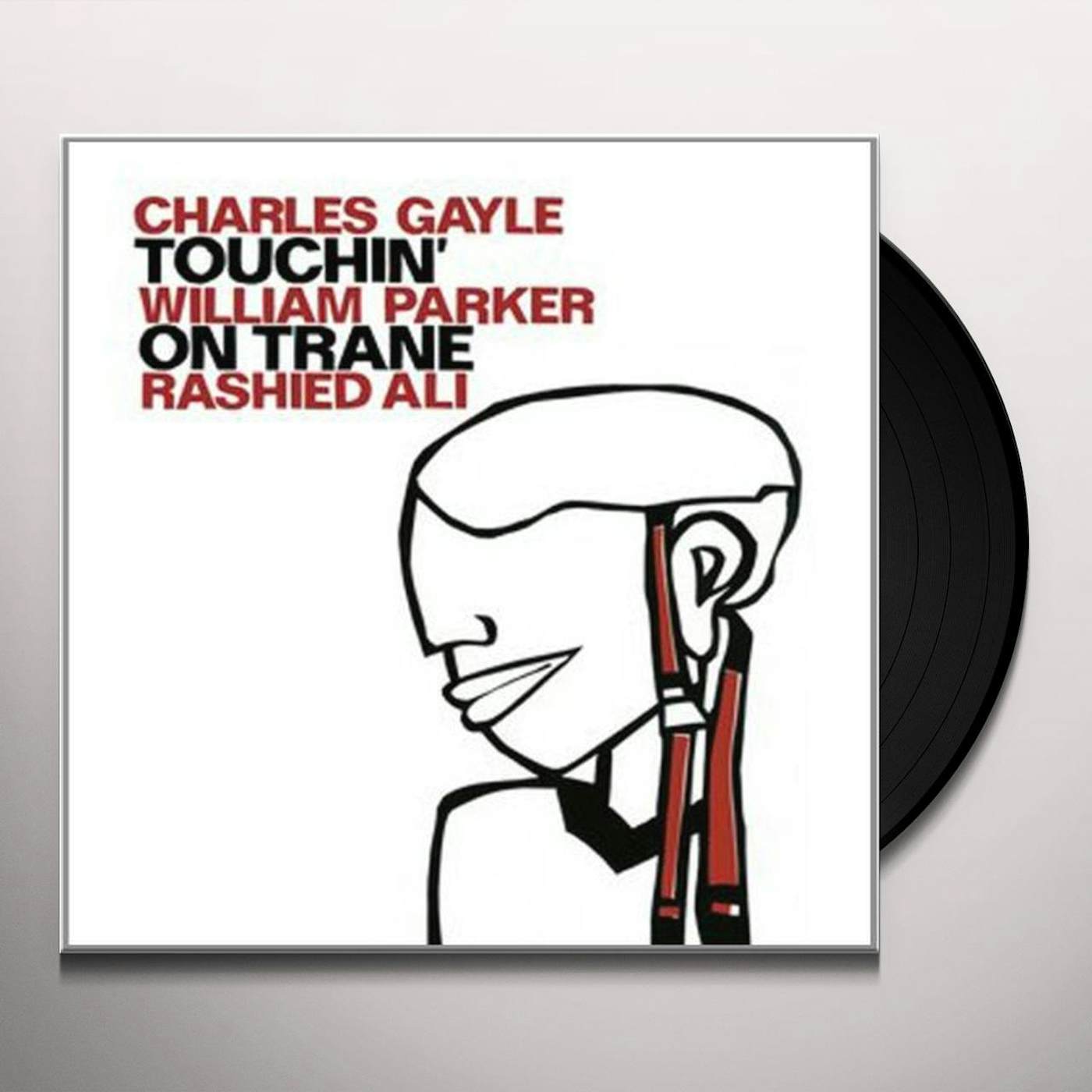 Charles Gayle / William Parker / Rashied Ali TOUCHIN ON TRANE Vinyl Record