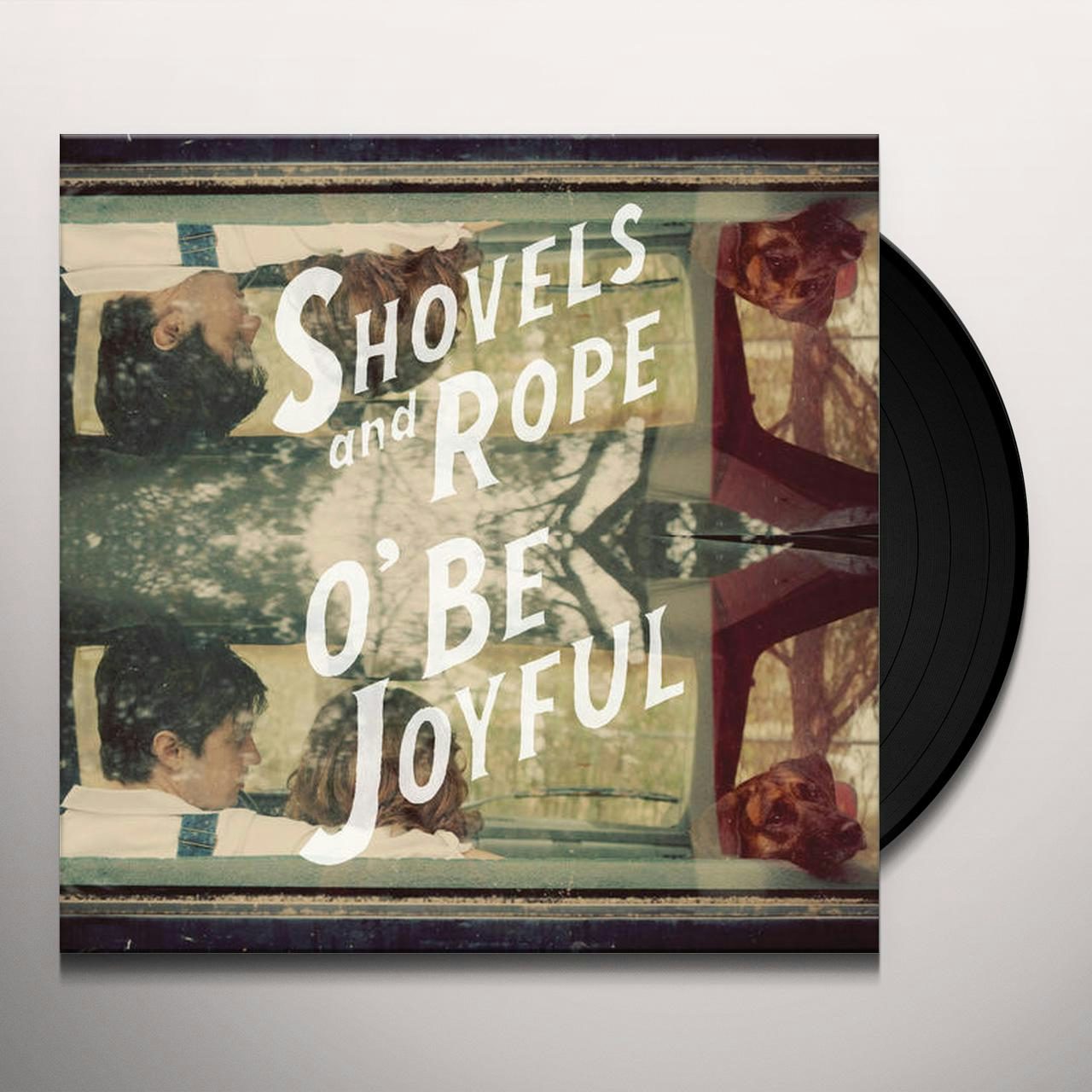 Shovels & Rope O BE JOYFUL Vinyl Record