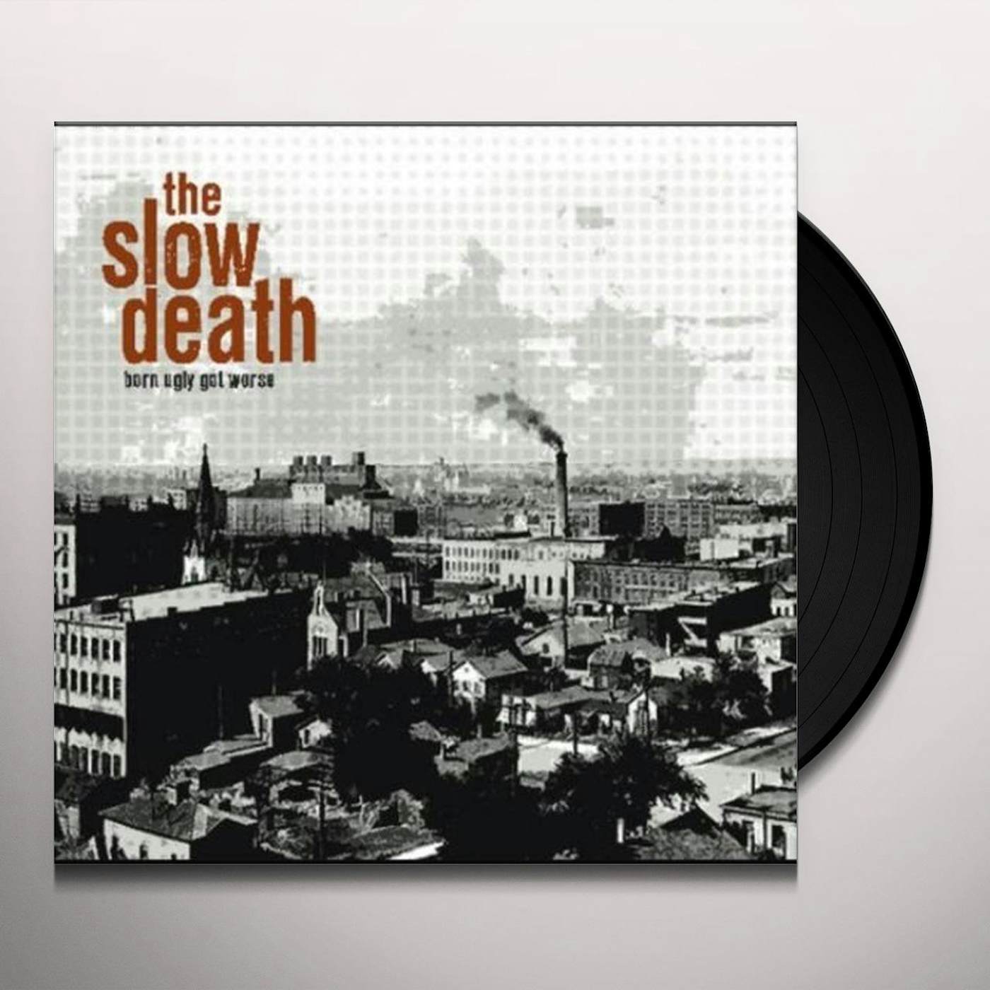 The Slow Death Born Ugly Got Worse Vinyl Record