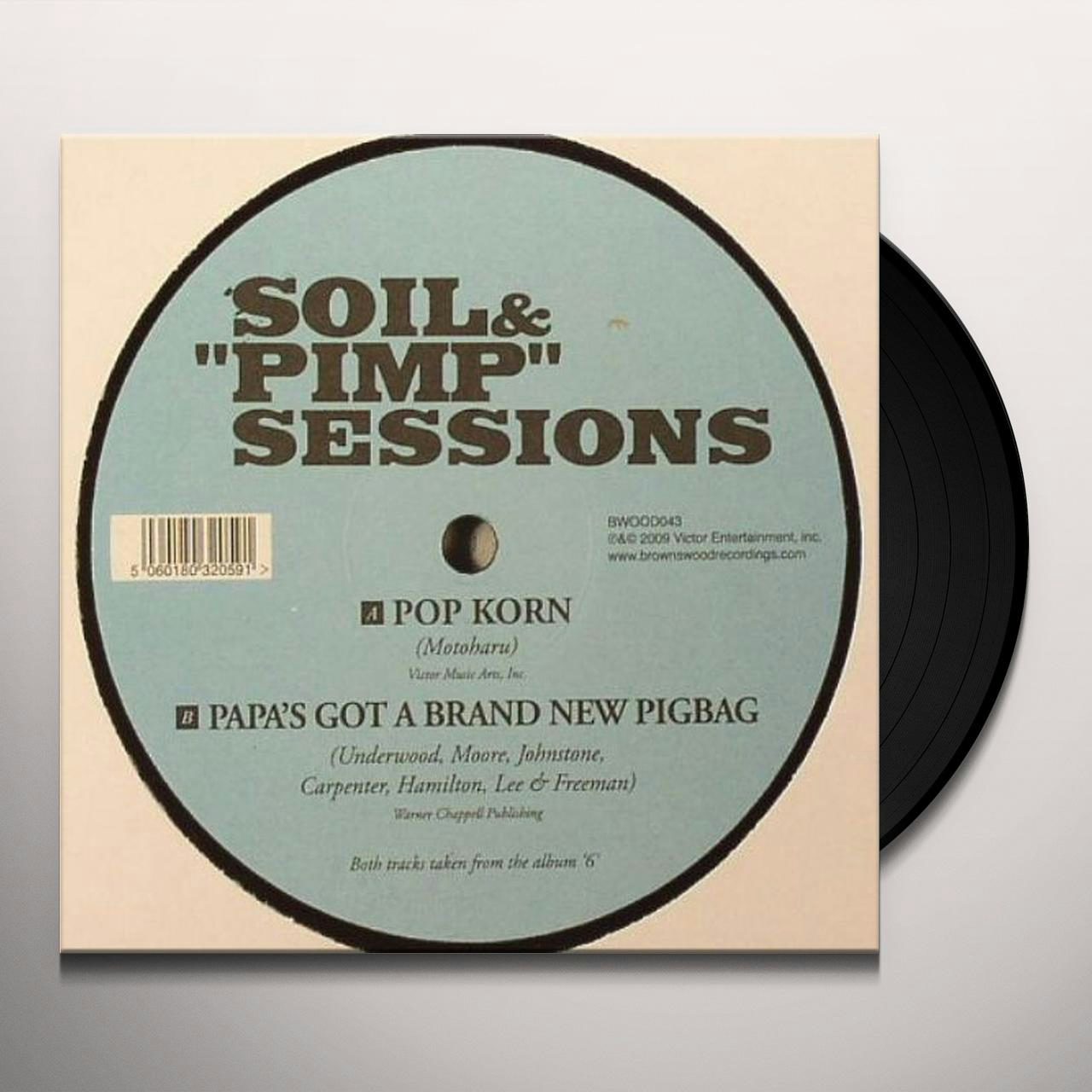 SOIL & “PIMP” SESSIONS POP KORN/PAPA'S GOT A BRAND NEW PIGBAG