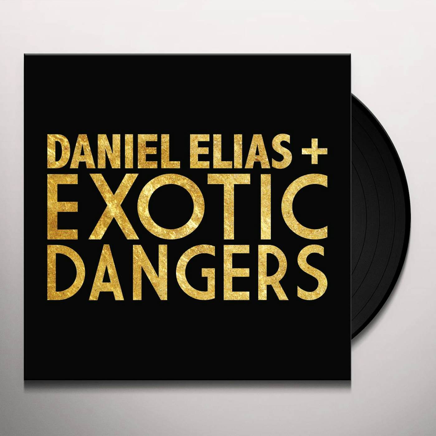 DANIEL ELIAS + EXOTIC DANGERS Vinyl Record