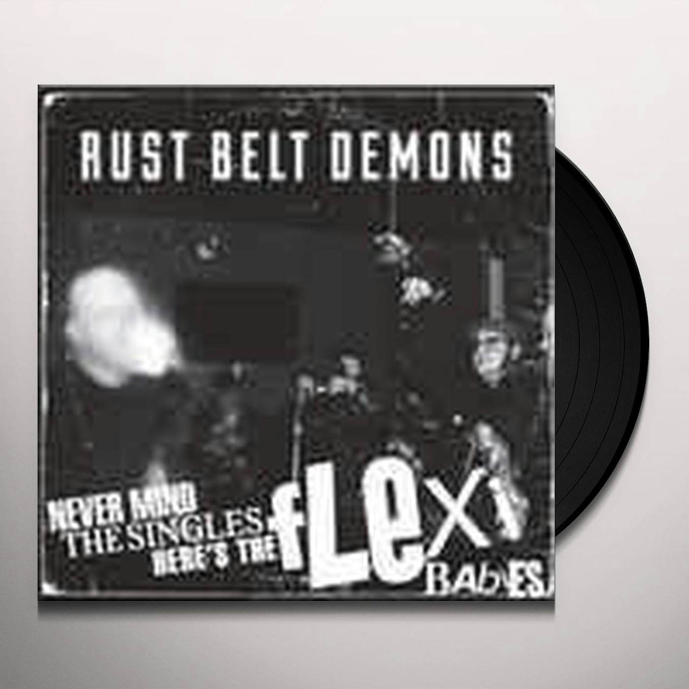 Rust Belt Demons NEVER MIND THE SINGLES HERE'S Vinyl Record