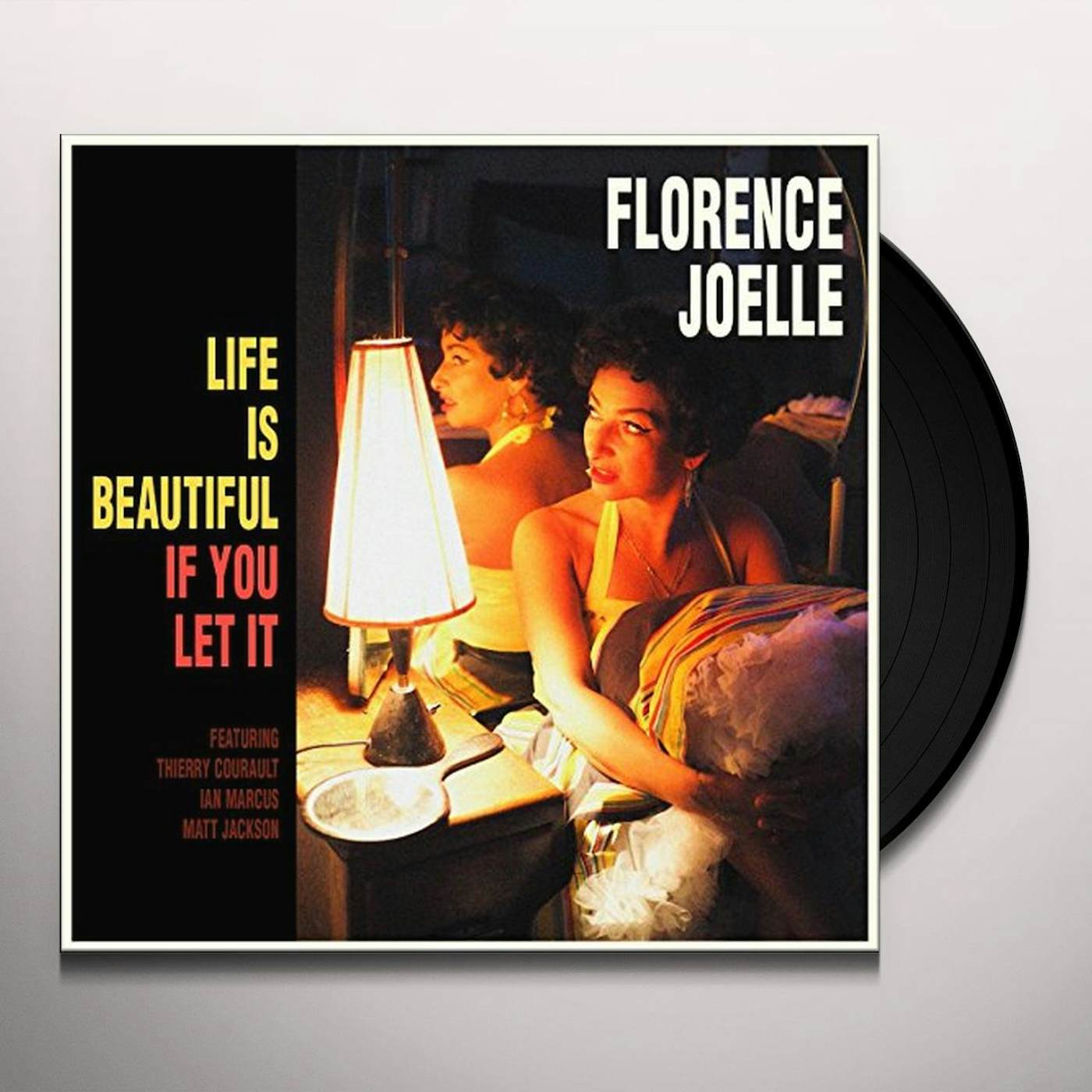 Florence Joelle LIFE IS BEAUTIFUL IF YOU LET IT Vinyl Record