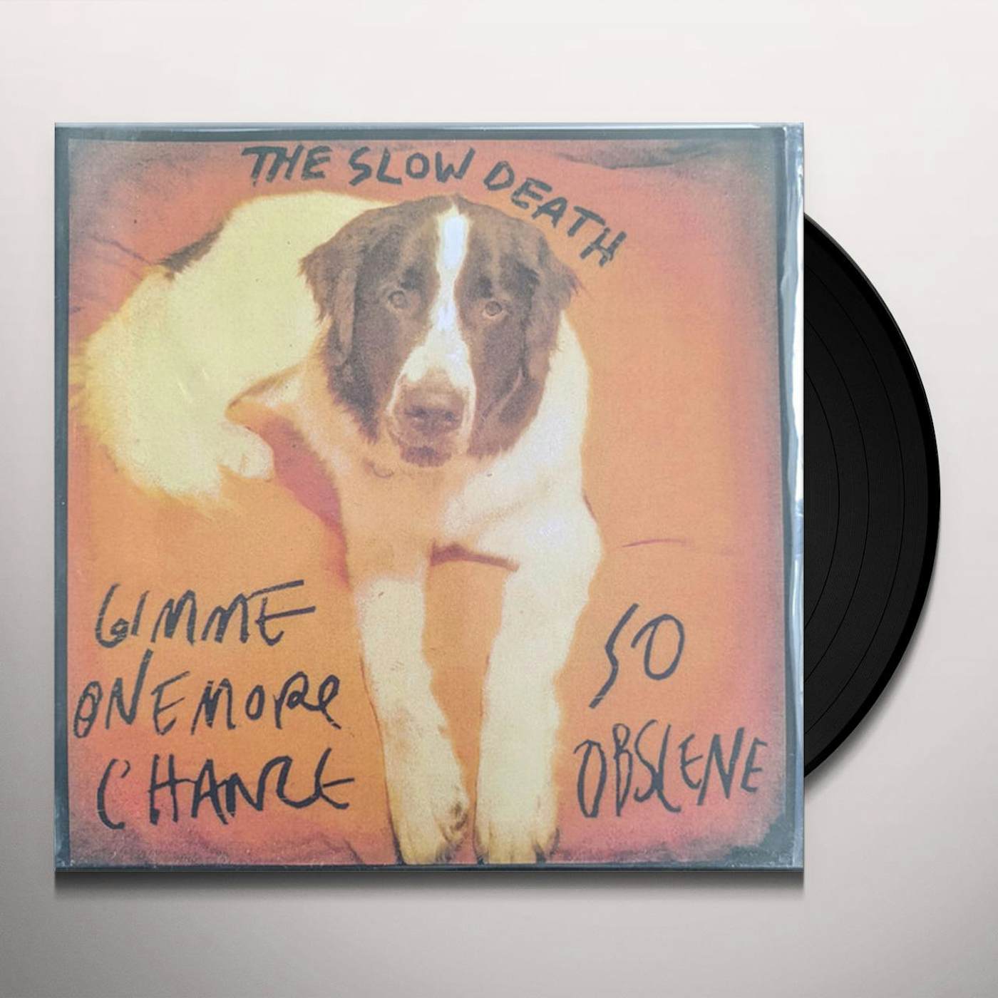 The Slow Death Gimme One More Chance / So Obscene Vinyl Record