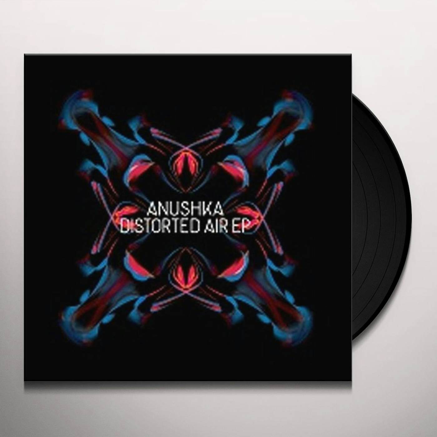 Anushka Distorted Air EP Vinyl Record