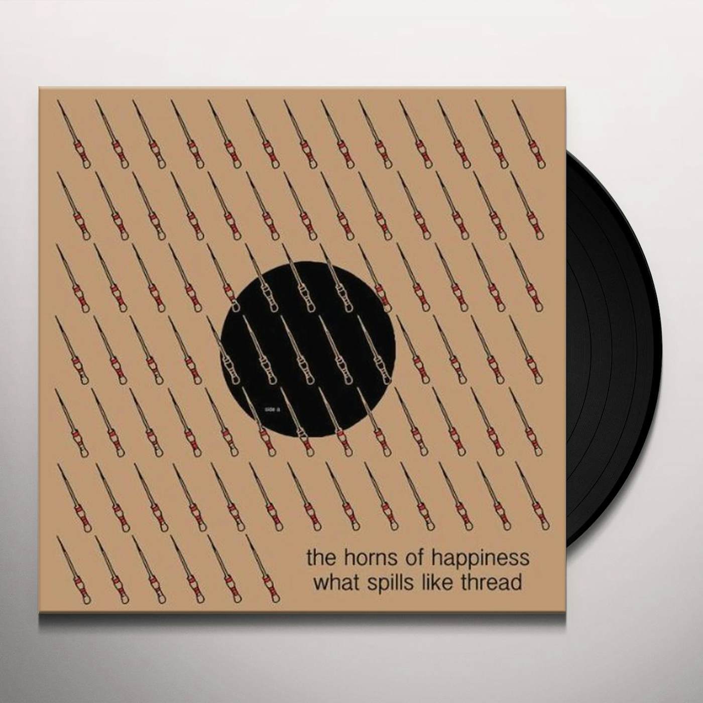 The Horns Of Happiness What Spills Like Thread Vinyl Record
