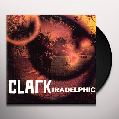 Clark IRADELPHIC Vinyl Record