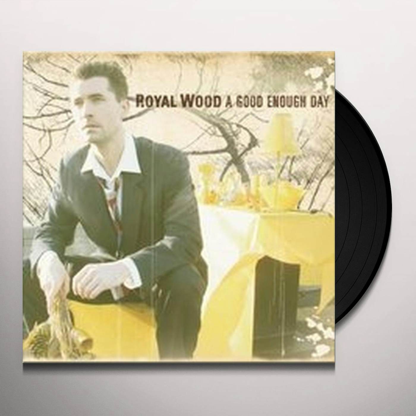 Royal Wood GOOD ENOUGH DAY Vinyl Record