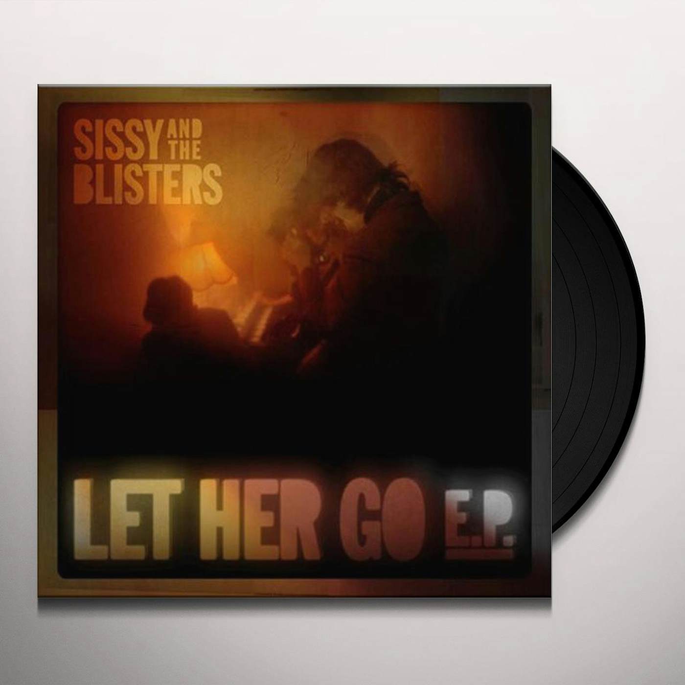 Sissy & The Blisters Let Her Go E.P. Vinyl Record