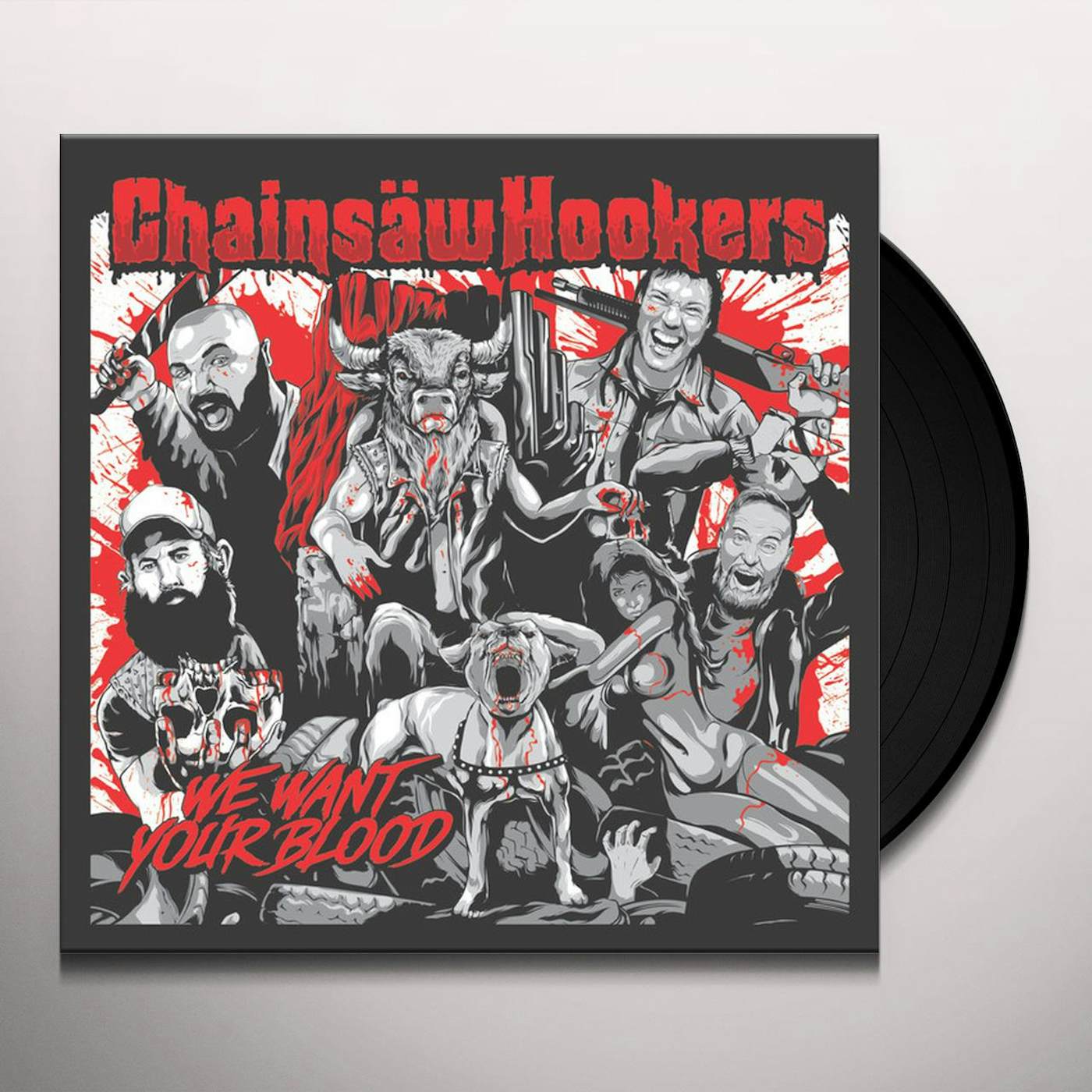 Chainsaw Hookers We Want Your Blood Vinyl Record
