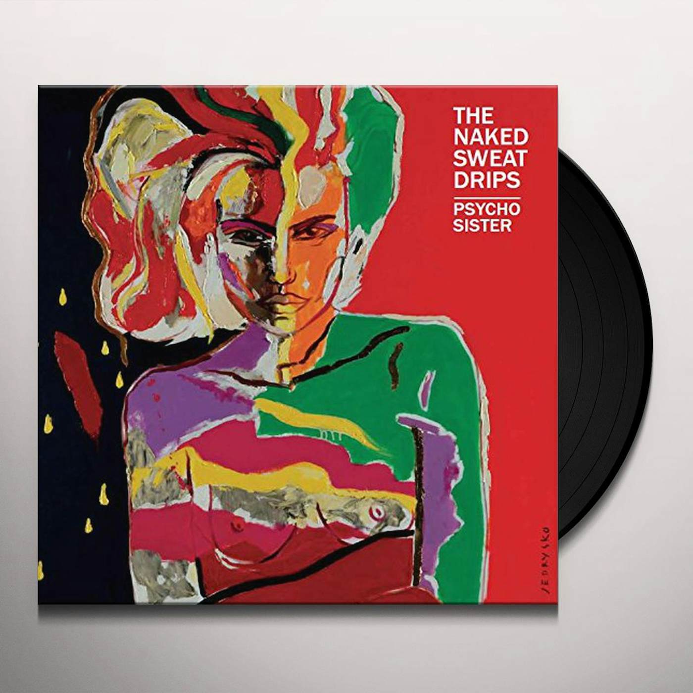 The Naked Sweat Drips Psycho Sister Vinyl Record