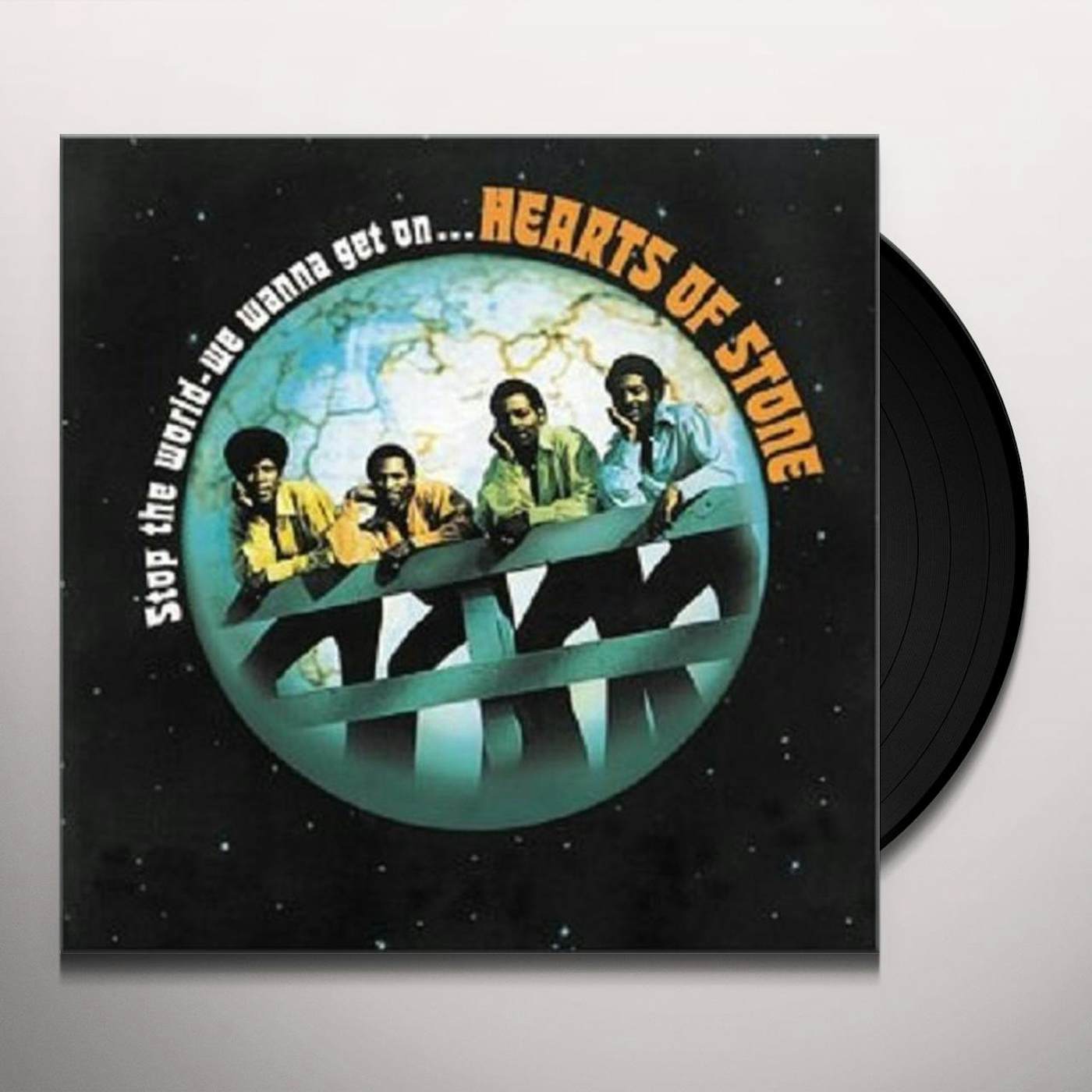 Hearts Of Stone STOP THE WORLD - WE WANNA GET ON Vinyl Record