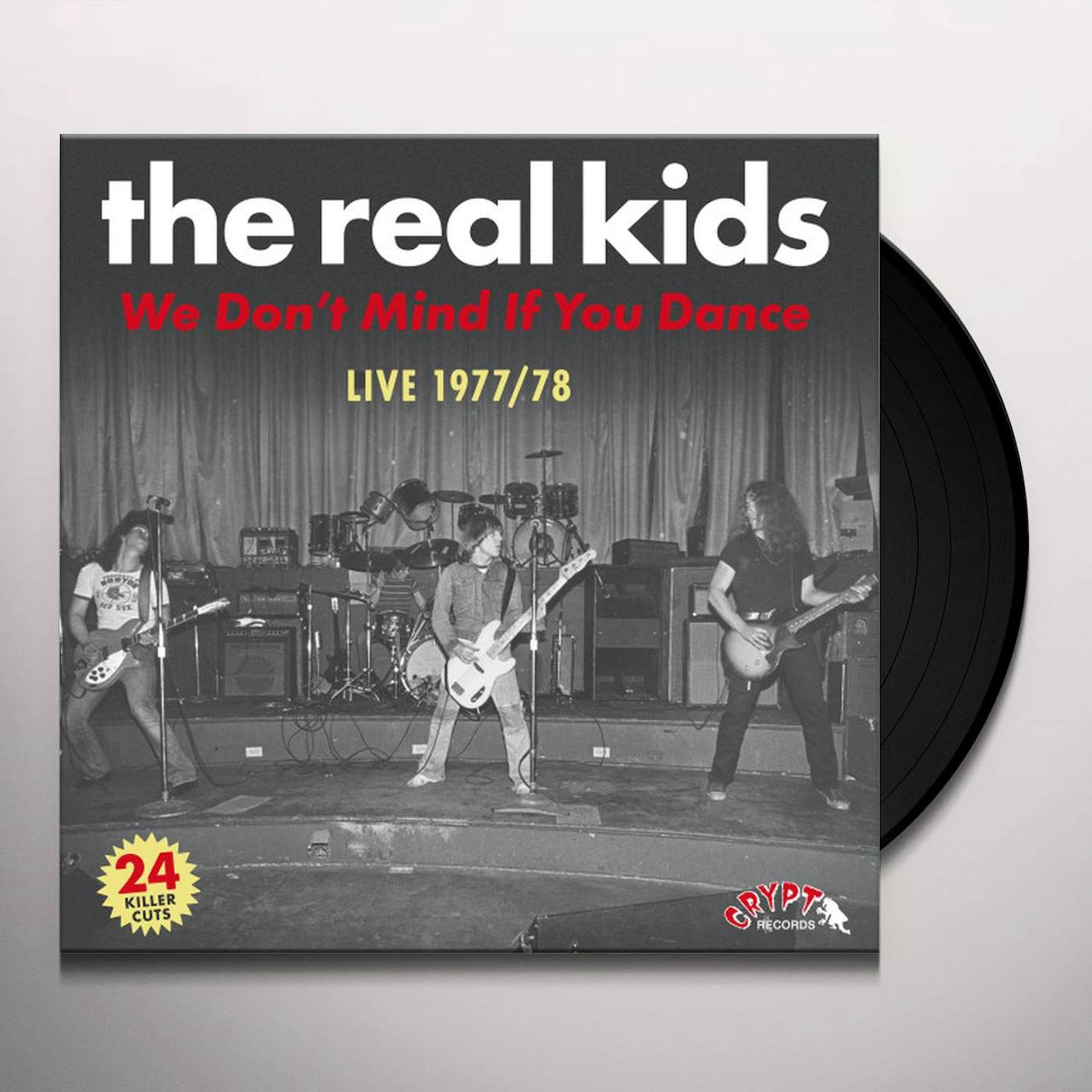 The Real Kids WE DON'T MIND IF YOU DANCE (2LP/GATEFOLD/LINER NOTES/PHOTOS/24 PREVIOUSLY UNISSUED CUTS) Vinyl Record