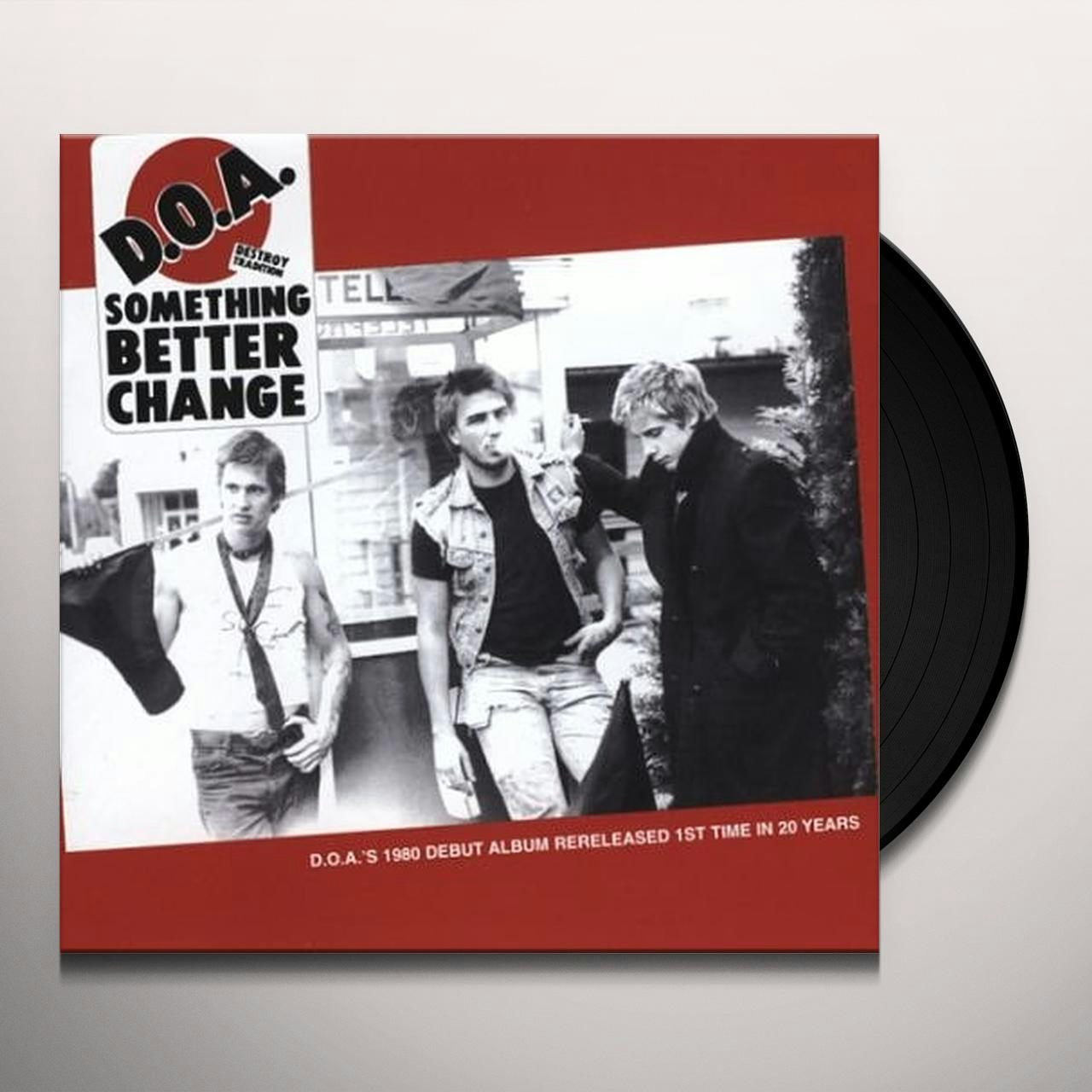 D.O.A. SOMETHING BETTER CHANGE Vinyl Record