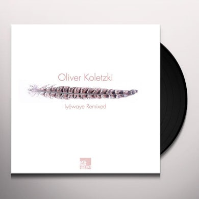 Oliver Koletzki IYEWAYE REMIXED Vinyl Record