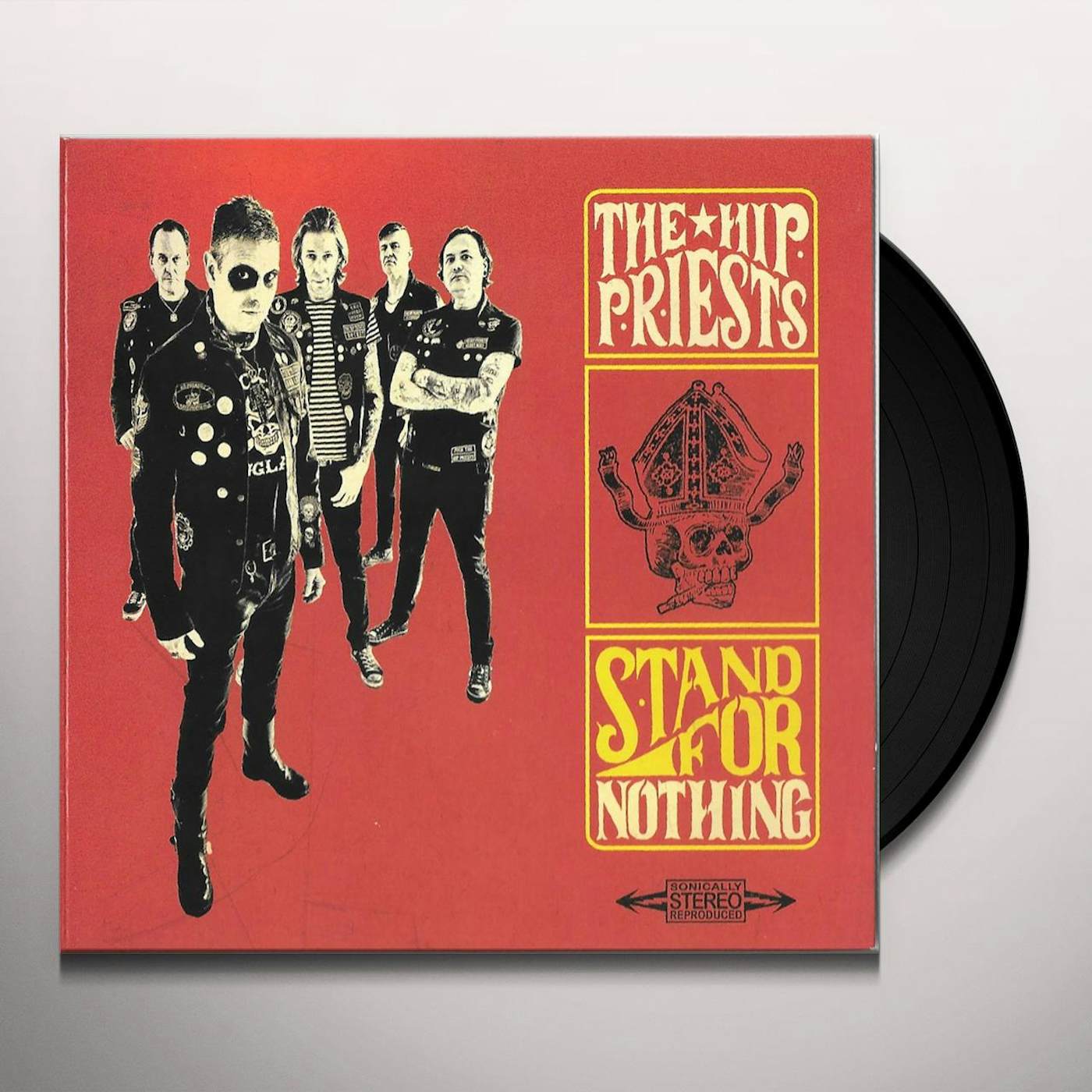 The Hip Priests Stand for Nothing Vinyl Record