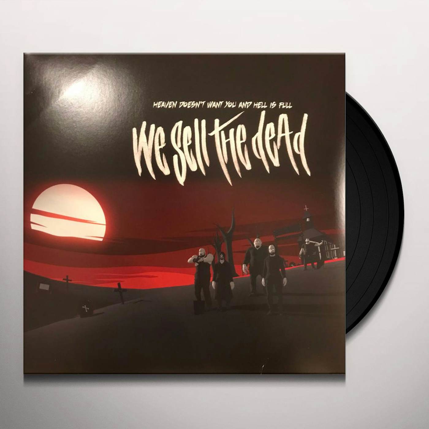 We Sell The Dead Heaven Doesn't Want You and Hell Is Full Vinyl Record