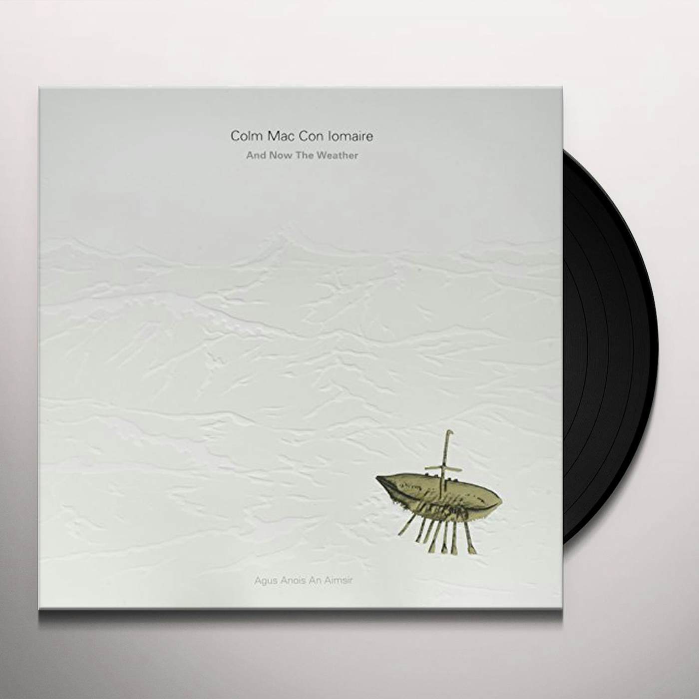 Colm Mac Con Iomaire And Now The Weather (Agus Anois An Aimsir) Vinyl Record