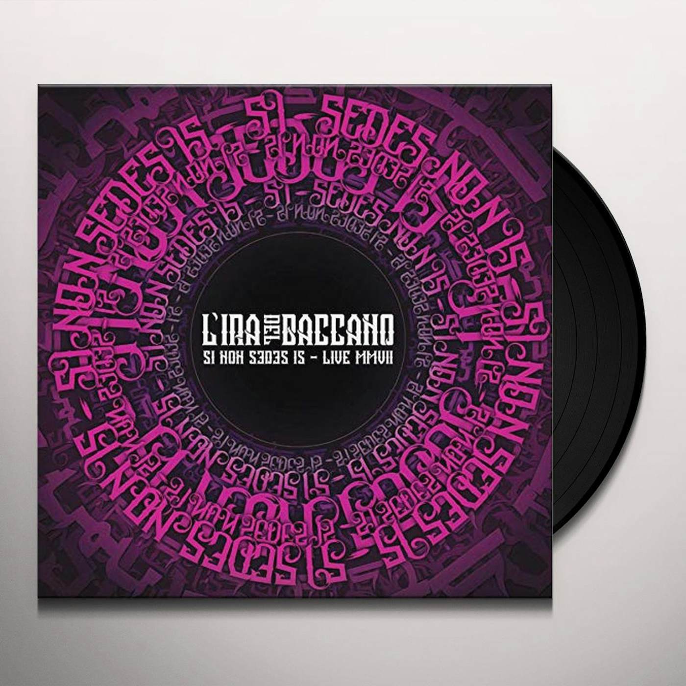 L'Ira del Baccano SI NON SEDES IS: MMVII (BURST) Vinyl Record