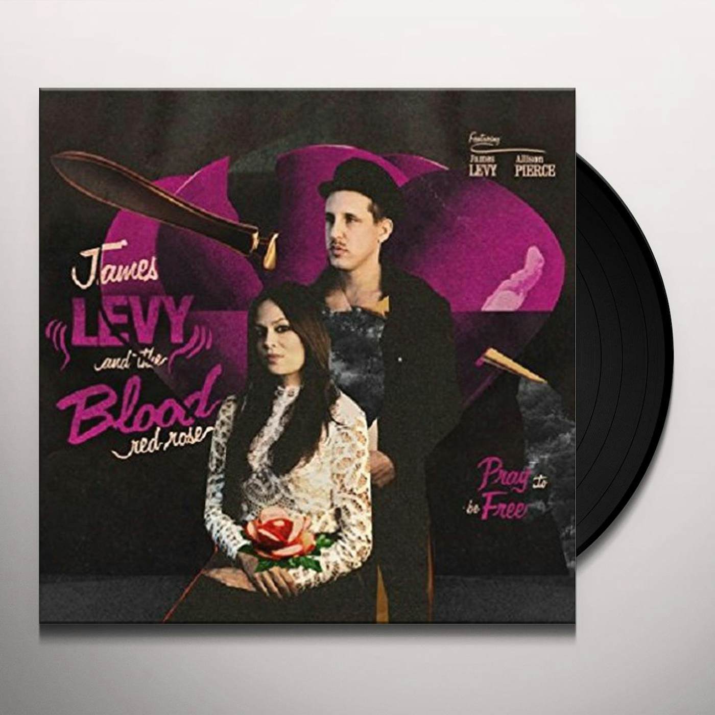 James Levy And The Blood Red Rose Pray To Be Free Vinyl Record