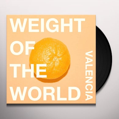 Valencia WEIGHT OF THE WORLD Vinyl Record