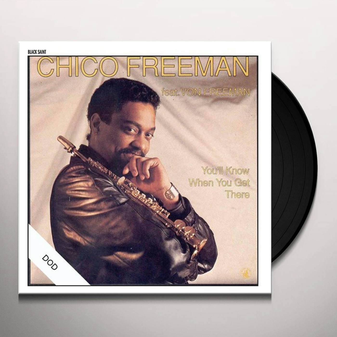 Chico Freeman YOU'LL KNOW WHEN YOU GET THERE Vinyl Record