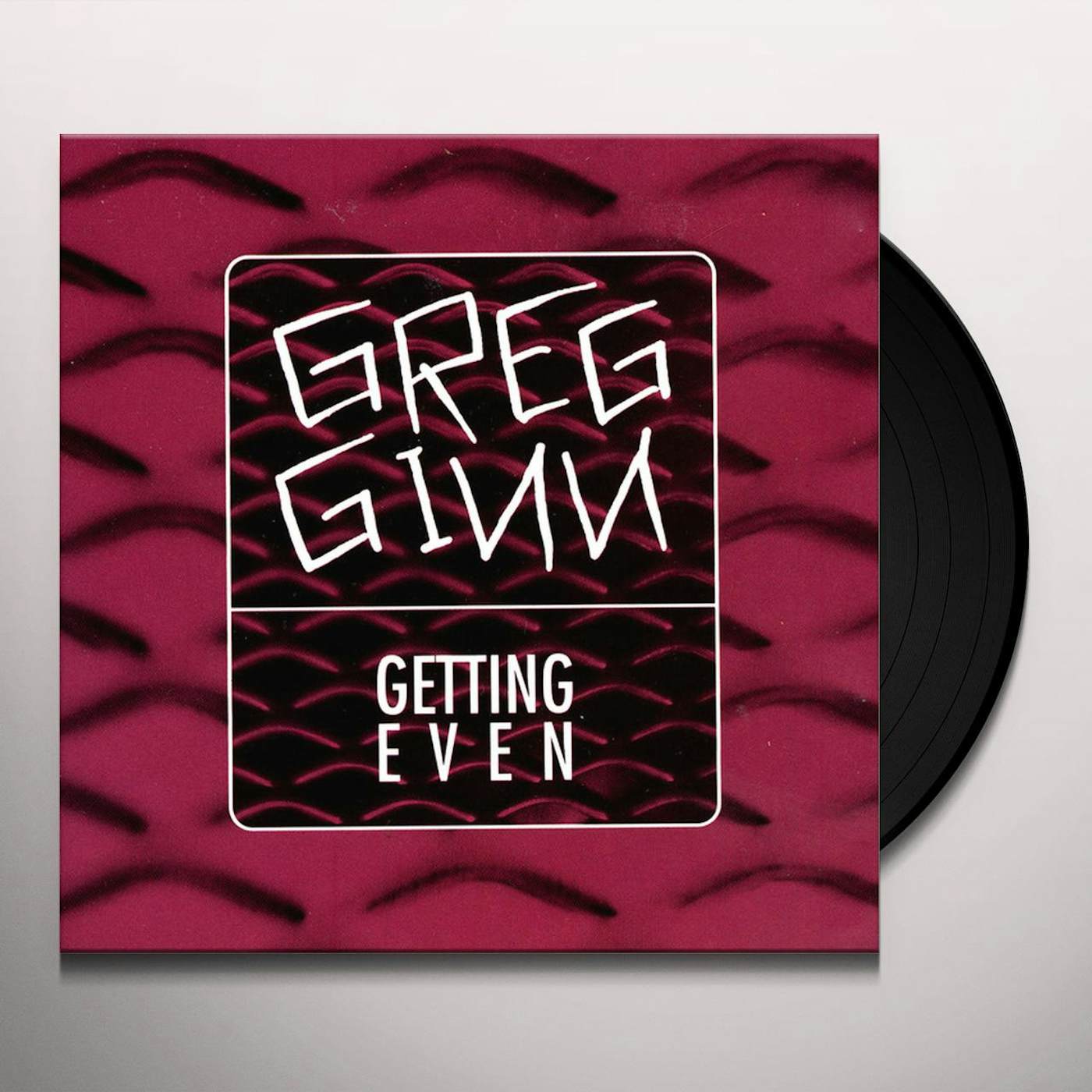 Greg Ginn Getting Even Vinyl Record