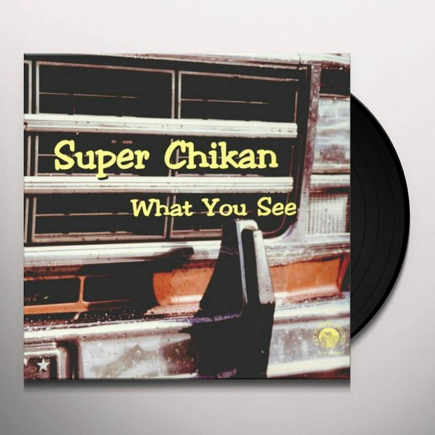 Super Chikan What You See Vinyl Record