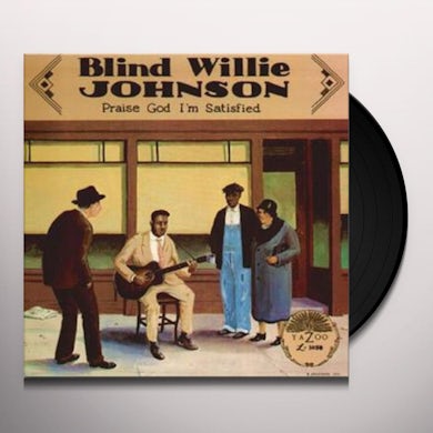 Blind Willie Johnson PRAISE GOD I'M SATISFIED Vinyl Record