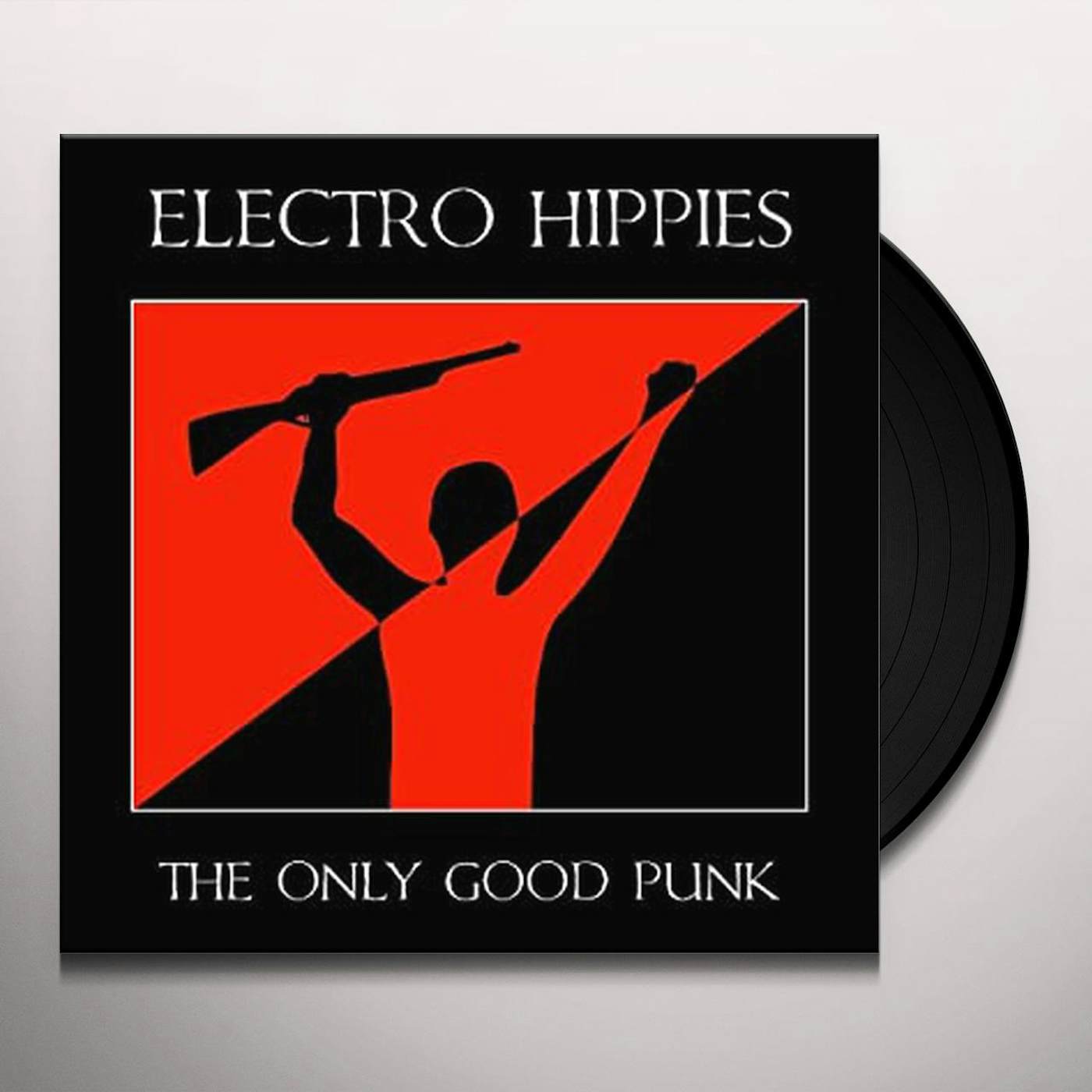 Electro Hippies ONLY GOOD PUNK IS A DEAD ONE Vinyl Record