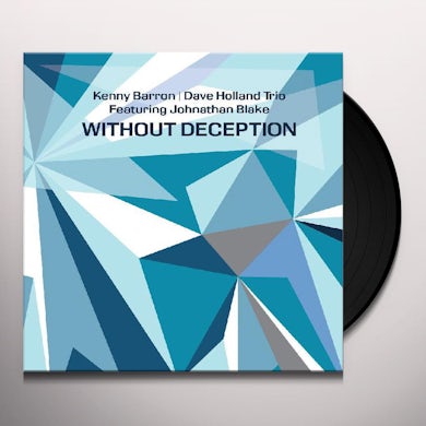 Kenny Barron / Dave Holland / Johnathan Blake WITHOUT DECEPTION Vinyl Record