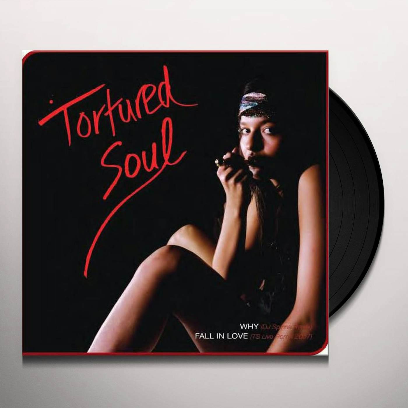 Tortured Soul WHY / FALL IN LOVE Vinyl Record