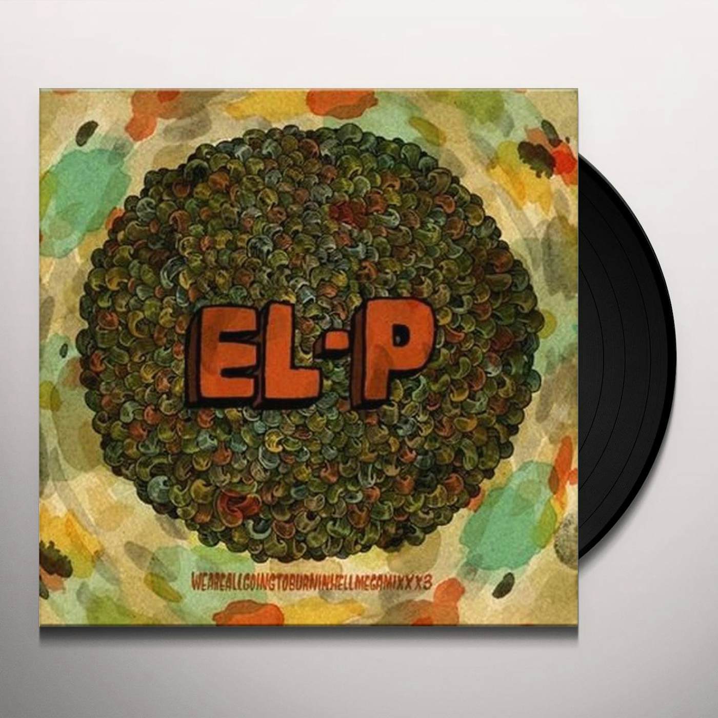 El-P Weareallgoingtoburninhellmegamixxx3 Vinyl Record