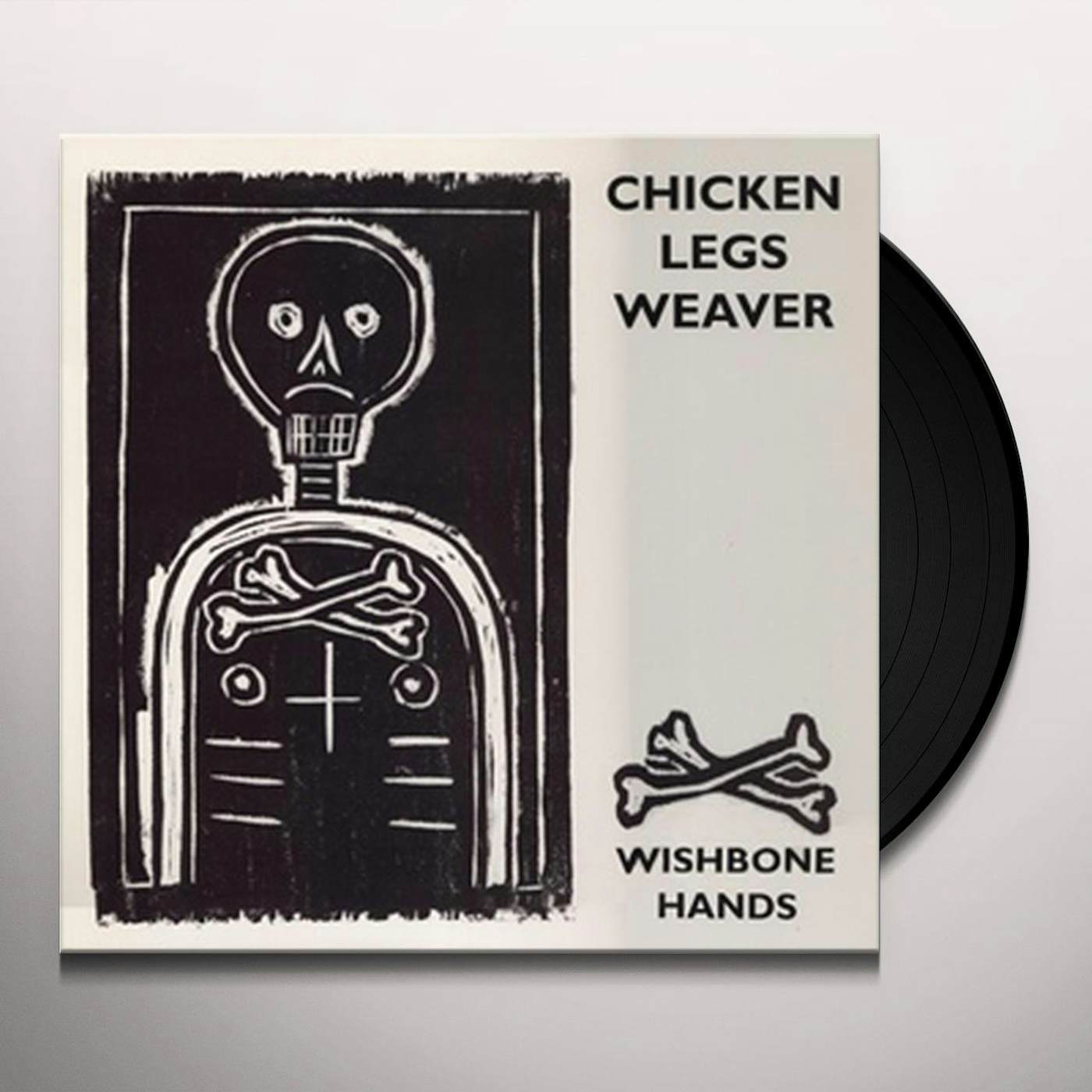 Chicken Legs Weaver WISHBONE HANDS Vinyl Record
