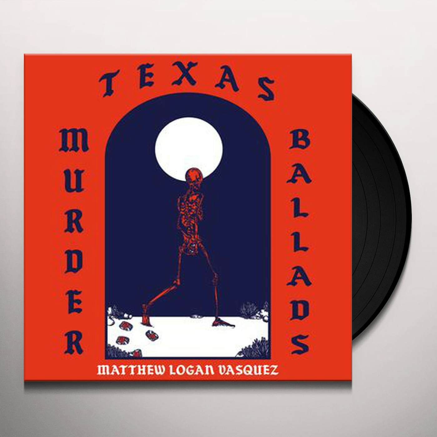 Matthew Logan Vasquez Texas Murder Ballads Vinyl Record