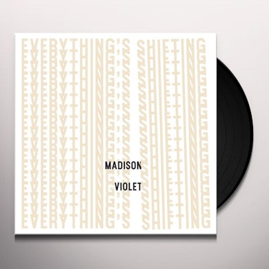 Madison Violet EVERYTHING'S SHIFTING Vinyl Record