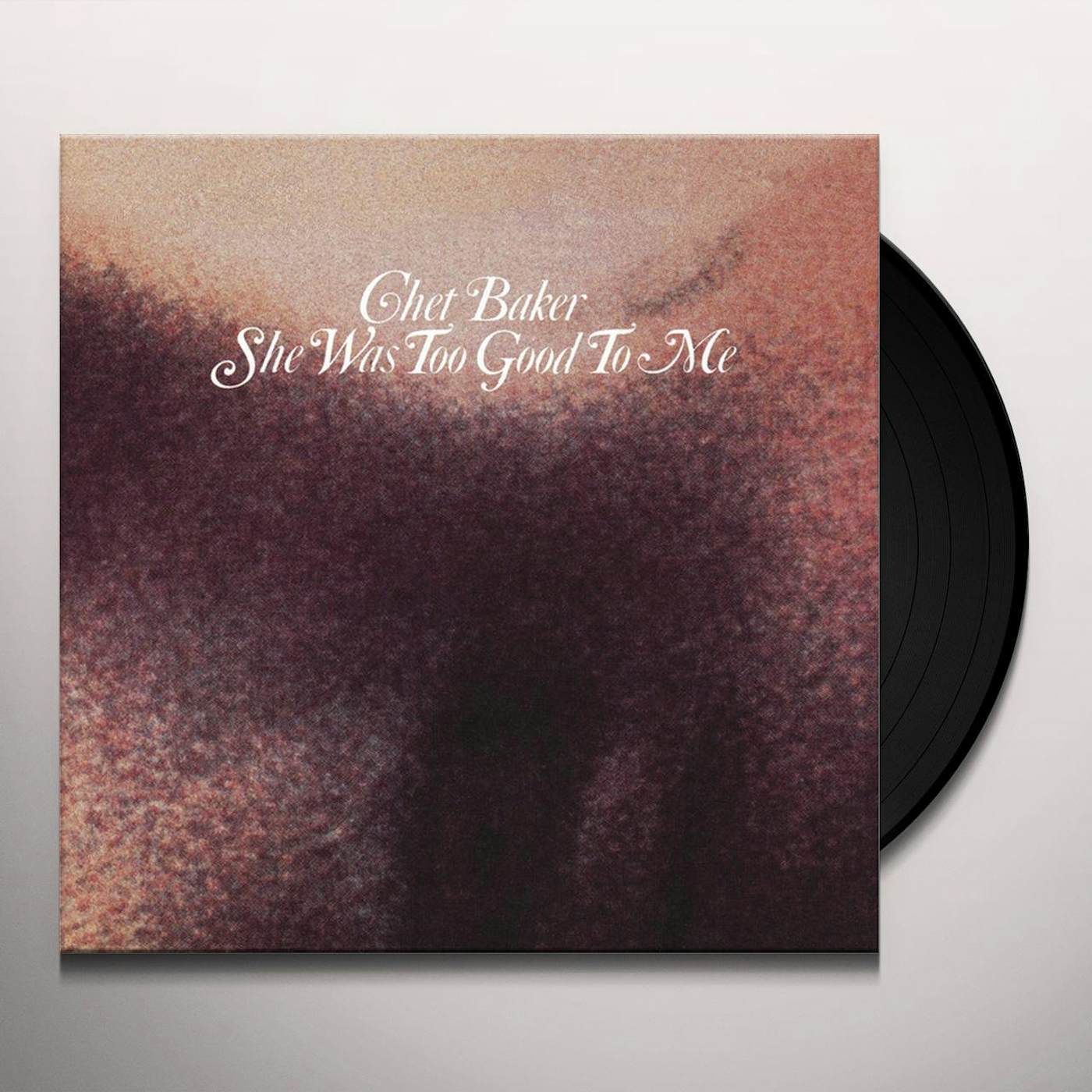 Chet Baker She Was Too Good To Me Vinyl Record