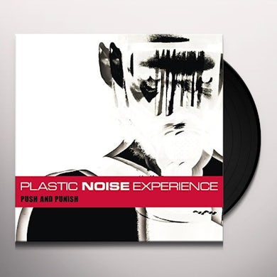 Plastic Noise Experience PUSH AND PUNISH Vinyl Record