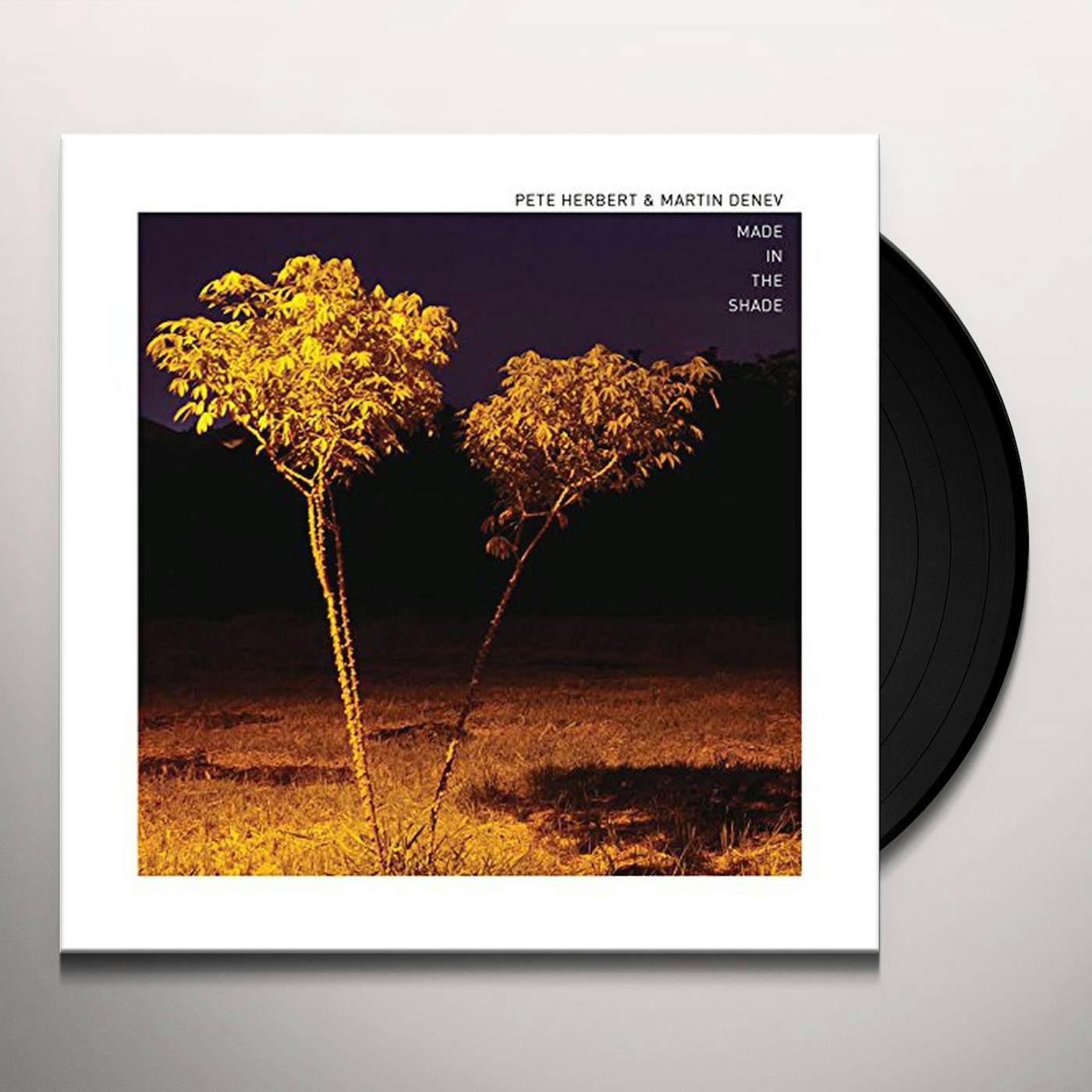 Pete Herbert / Martin Denev MADE IN THE SHADE Vinyl Record