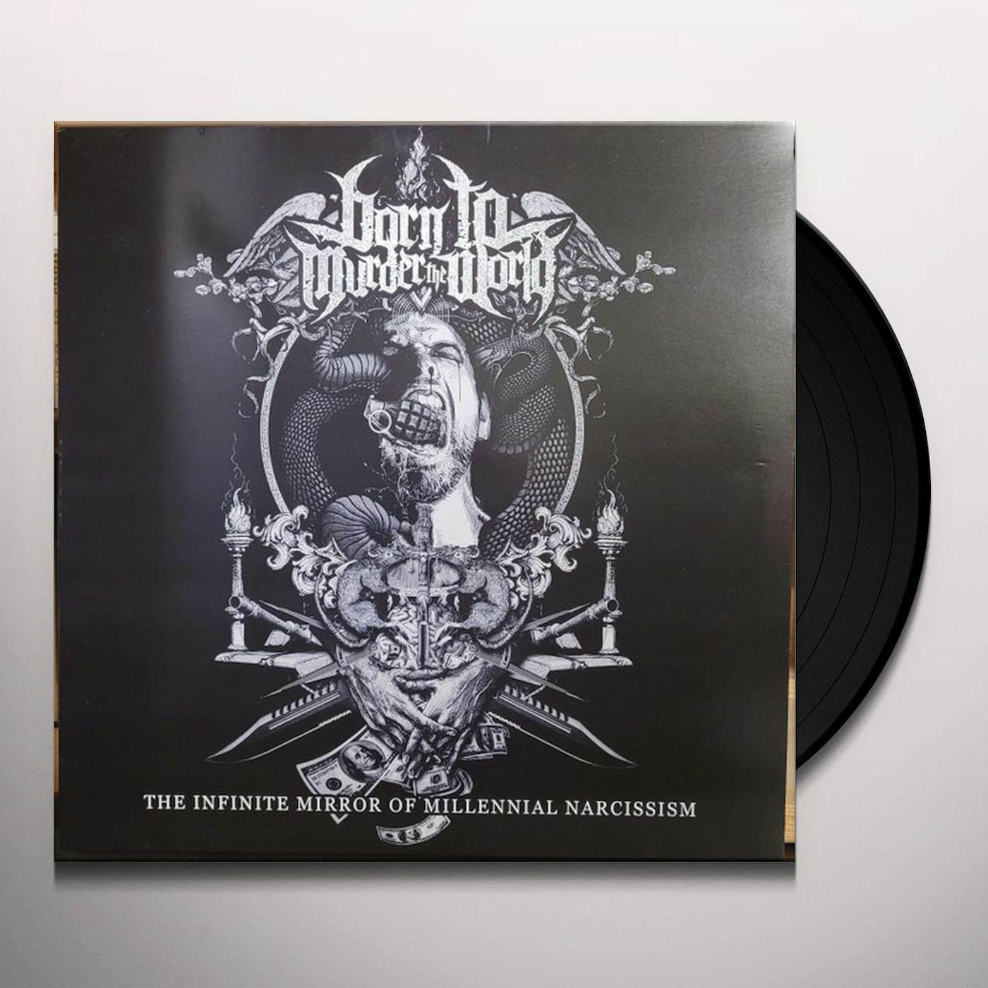Born To Murder The World INFINITE MIRROR OF MILLENNIAL NARCISSISM Vinyl Record