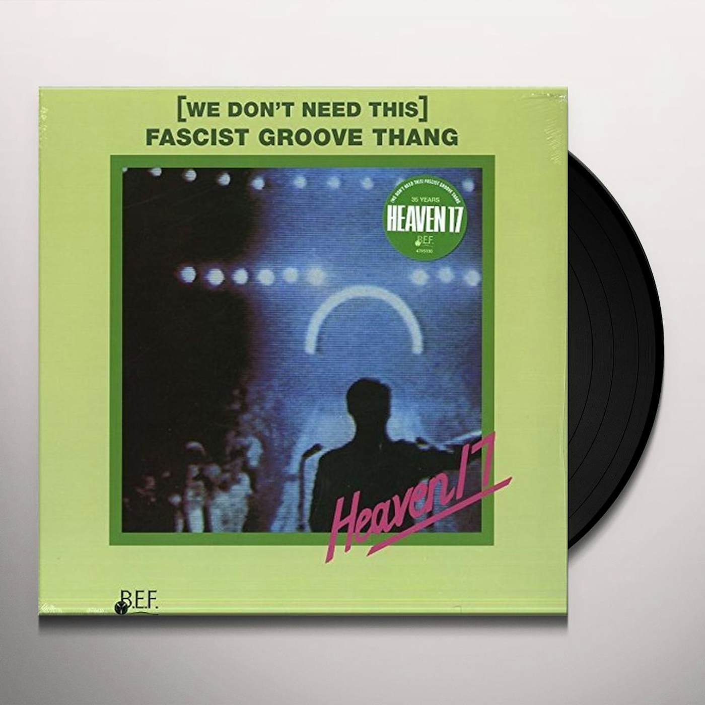 Heaven 17 (WE DON'T NEED THIS) FASCIST GROOVE THANG/DECLINE Vinyl Record