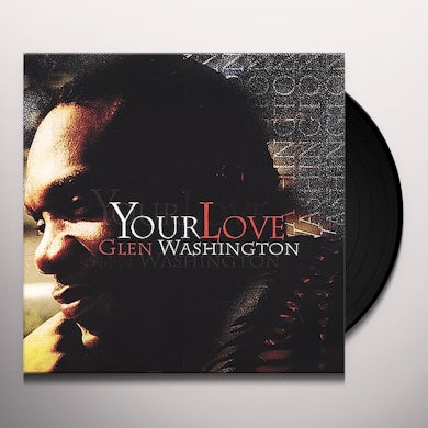 Glen Washington YOUR LOVE Vinyl Record