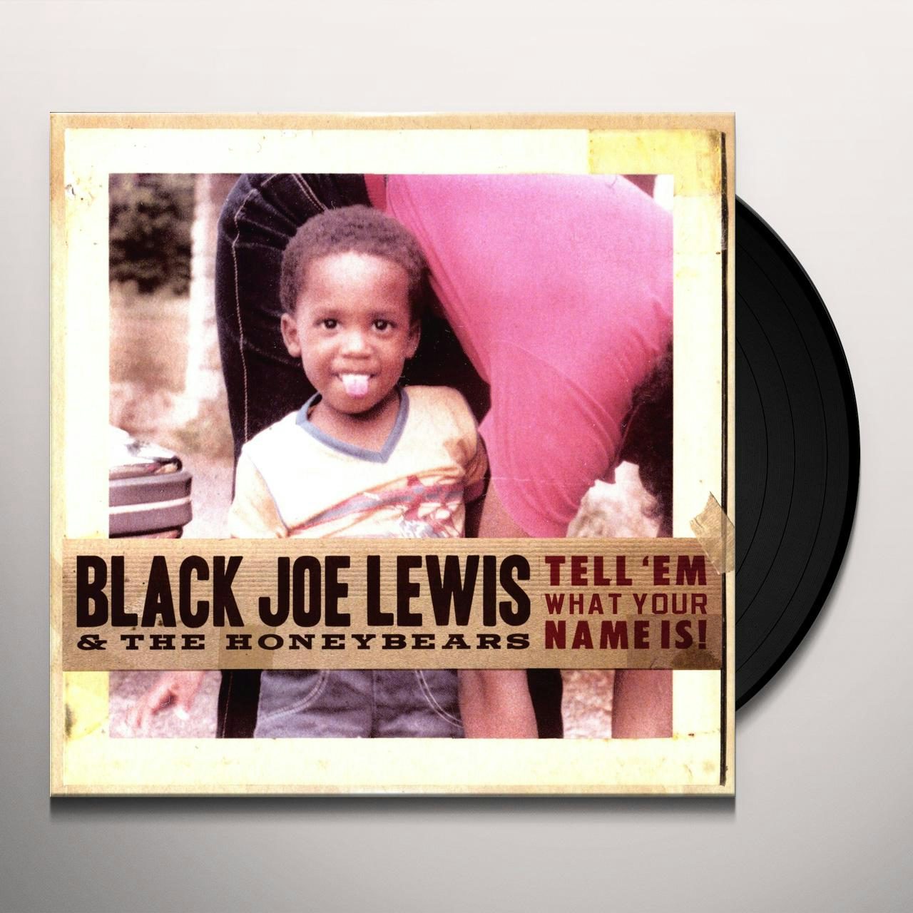 Black Joe Lewis & The Honeybears TELL EM WHAT YOUR NAME IS Vinyl