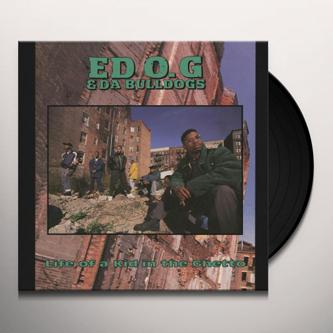 Ed O.G. & Da Bulldogs Life Of A Kid In The Ghetto Vinyl Record