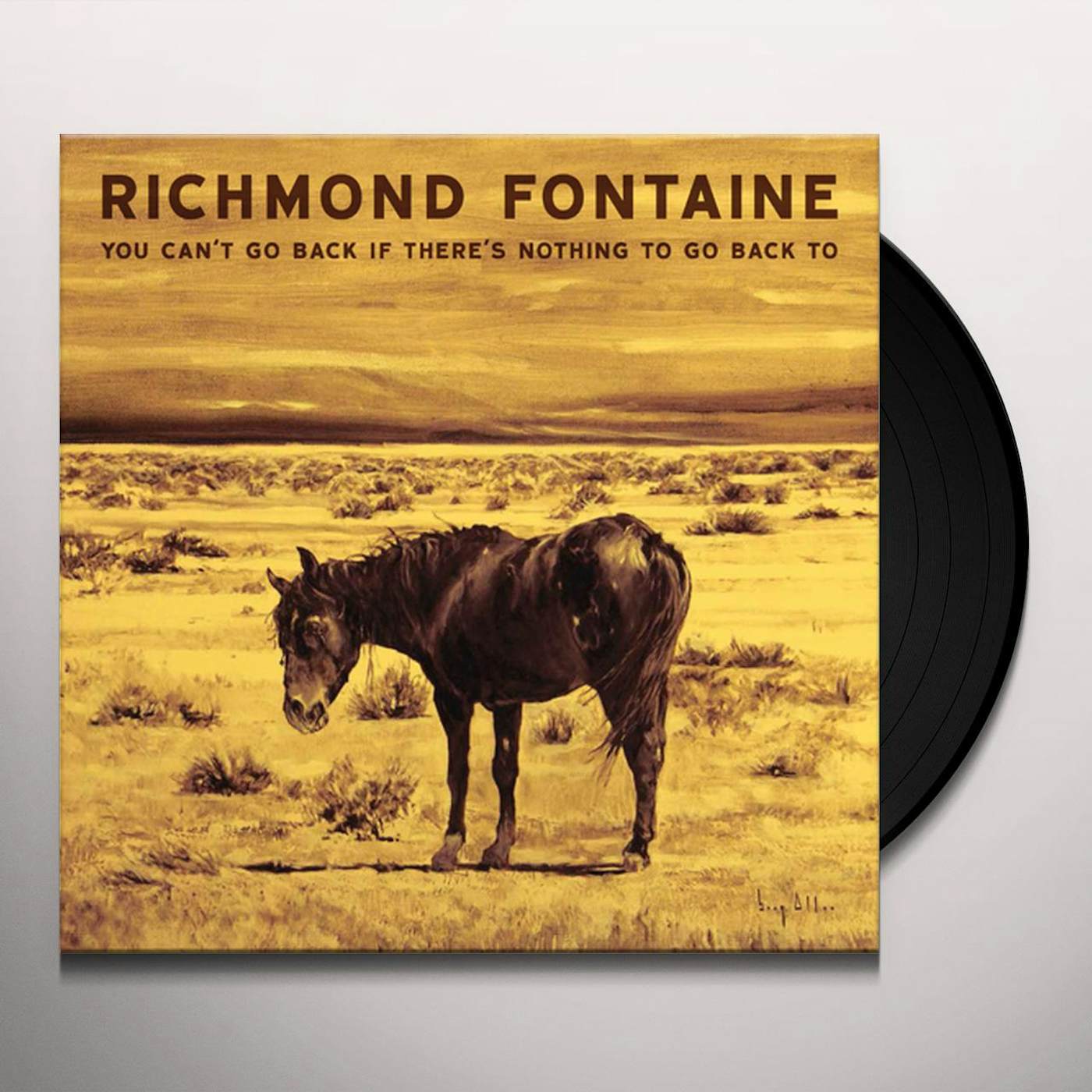 Richmond Fontaine YOU CAN'T GO BACK IF THERE IS NOTHING TO GO BACK Vinyl Record